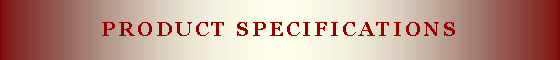 Text Box: Product specifications